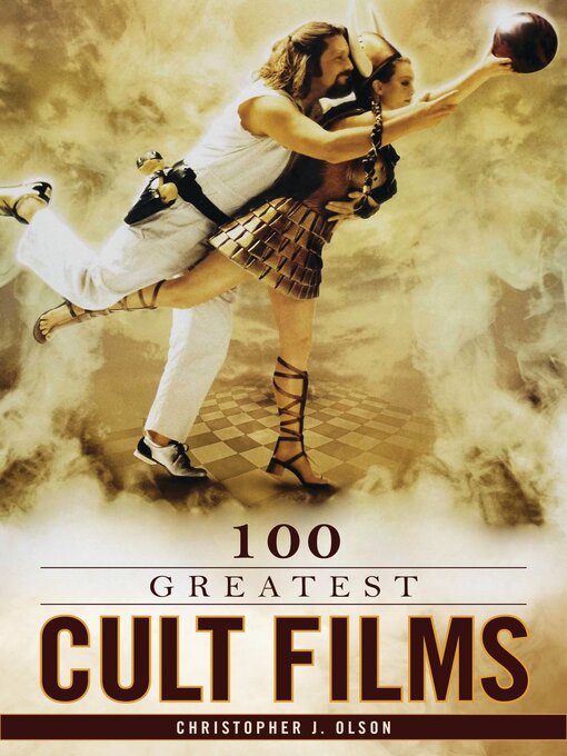 Title details for 100 Greatest Cult Films by Christopher J. Olson - Available